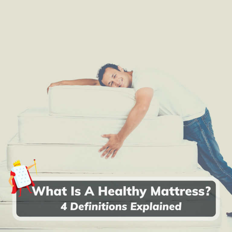 What Is A Healthy Mattress? 4 Key Definitions Best Mattress For You